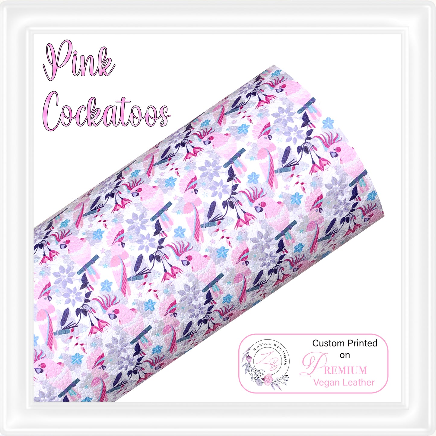 ⋅ Pink Cockatoos ⋅ Custom Printed Premium Vegan Faux Leather ⋅ 